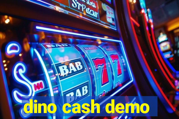 dino cash demo