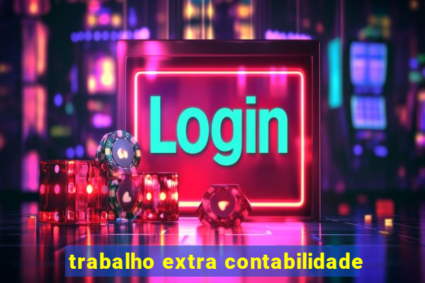 trabalho extra contabilidade