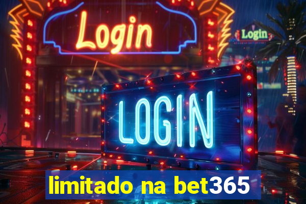 limitado na bet365