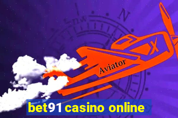 bet91 casino online