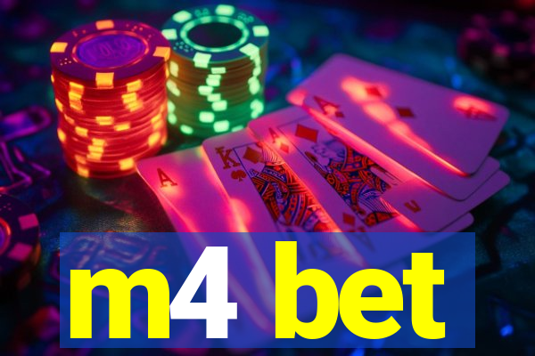 m4 bet