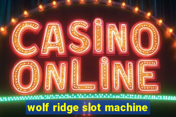 wolf ridge slot machine