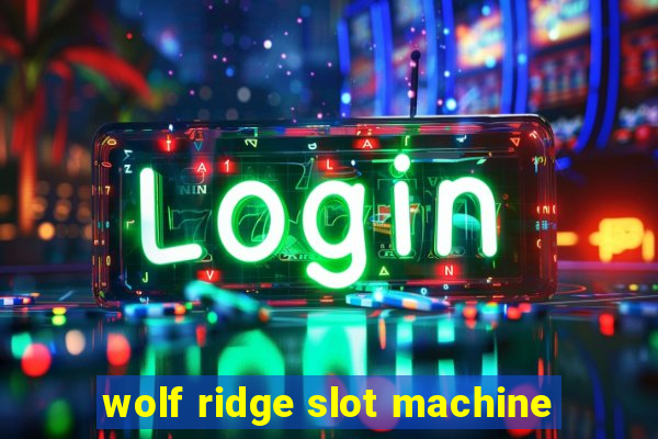 wolf ridge slot machine