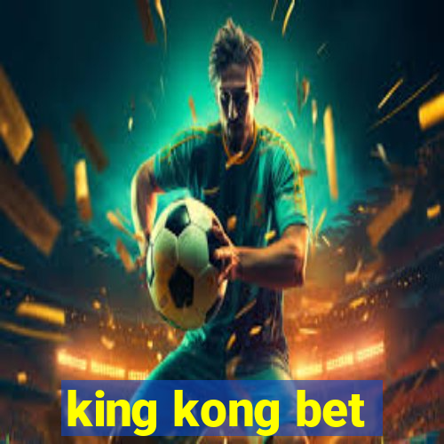 king kong bet