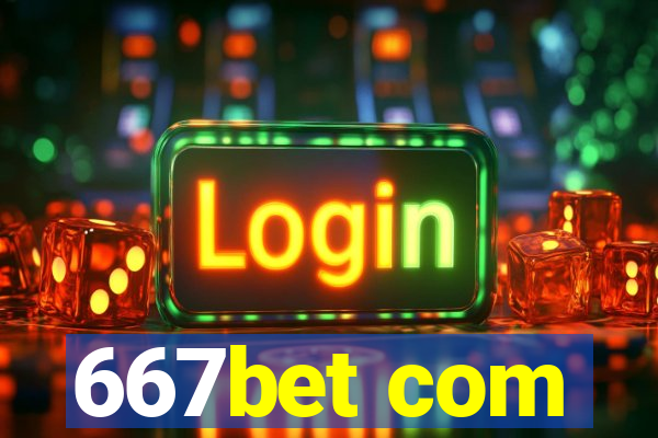 667bet com