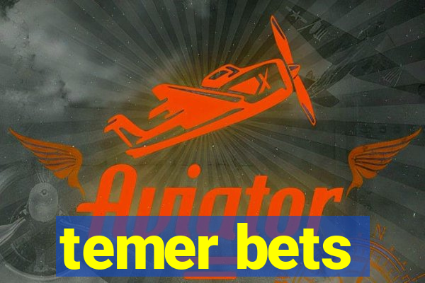 temer bets