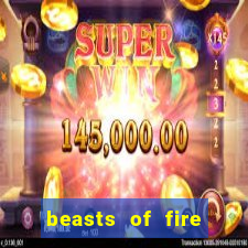 beasts of fire slot free play