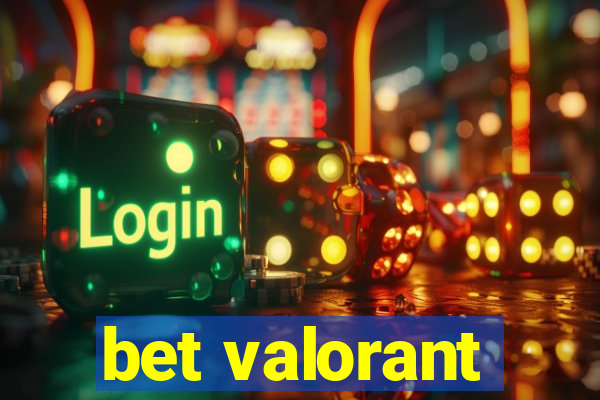 bet valorant