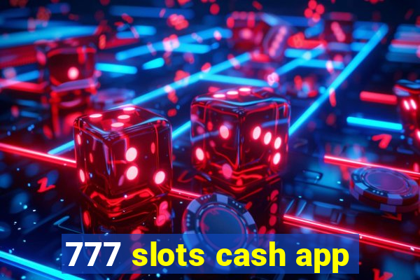 777 slots cash app