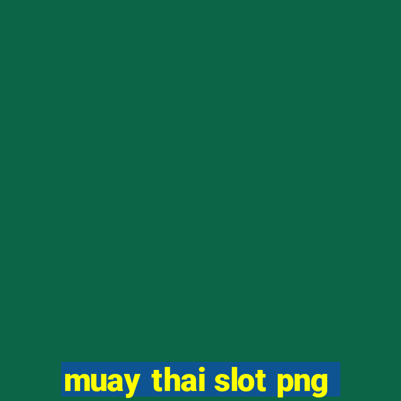 muay thai slot png