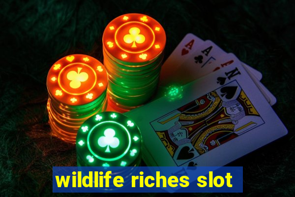 wildlife riches slot