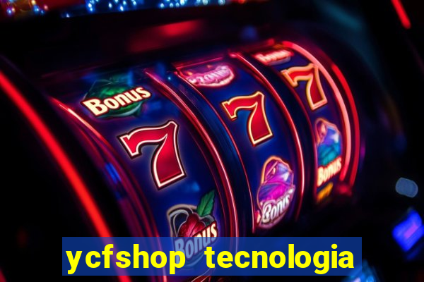 ycfshop tecnologia em ecommerce ltda