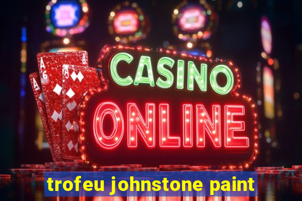 trofeu johnstone paint