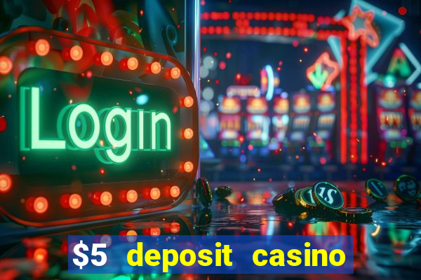 $5 deposit casino nz 2022