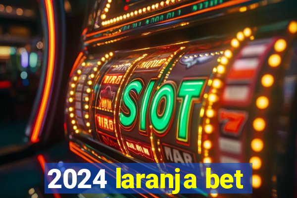 2024 laranja bet