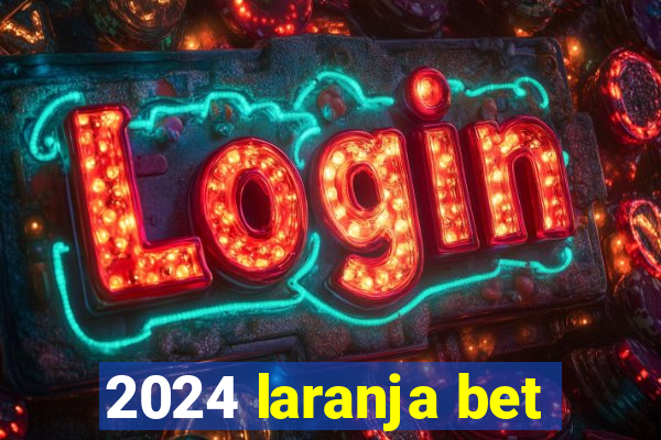 2024 laranja bet