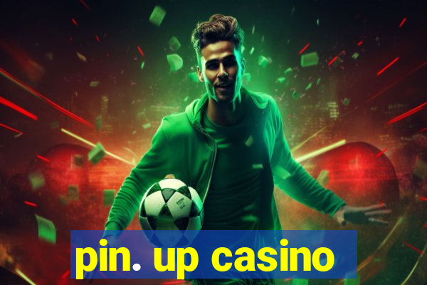 pin. up casino