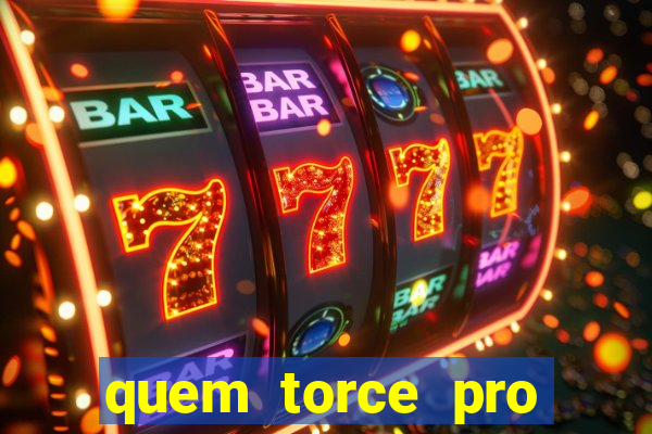 quem torce pro fluminense é o que