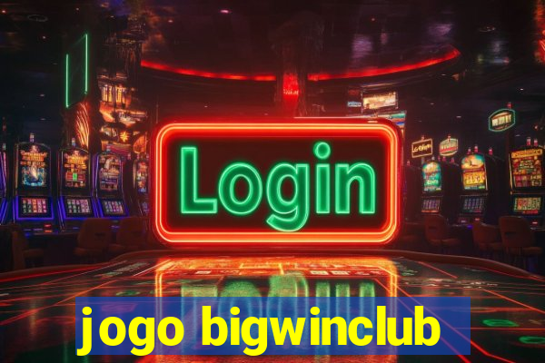 jogo bigwinclub