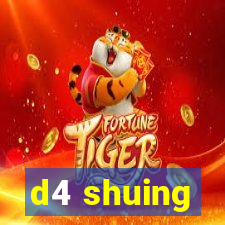 d4 shuing