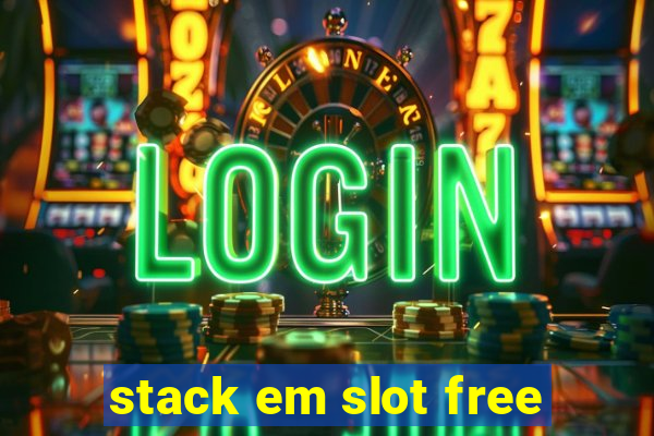 stack em slot free