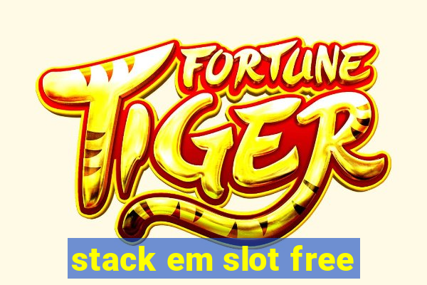 stack em slot free