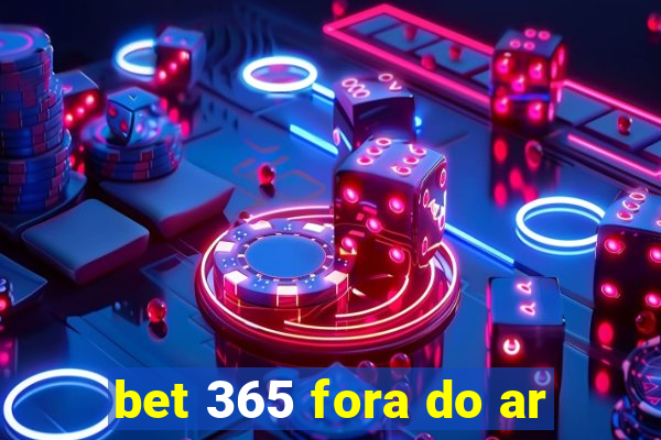 bet 365 fora do ar