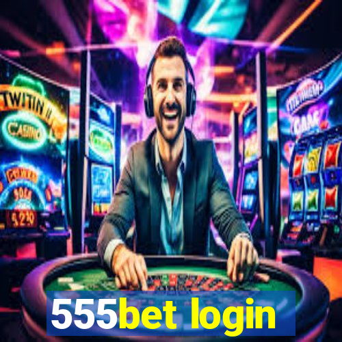 555bet login