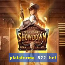 plataforma 522 bet 茅 confi谩vel