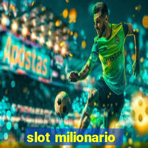 slot milionario