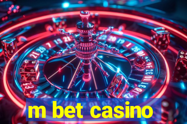 m bet casino