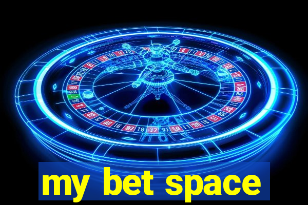 my bet space