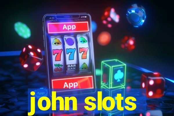 john slots