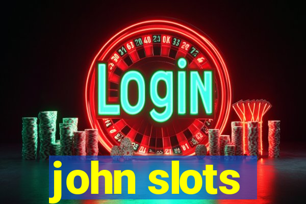 john slots