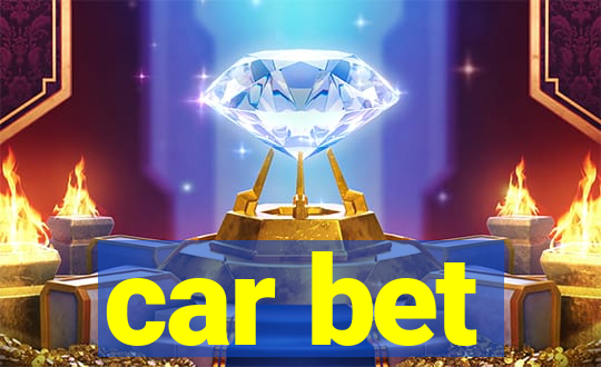 car bet