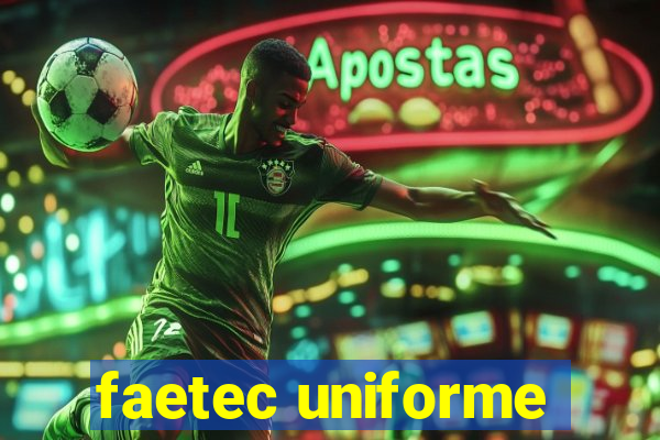 faetec uniforme