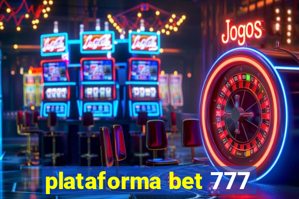 plataforma bet 777