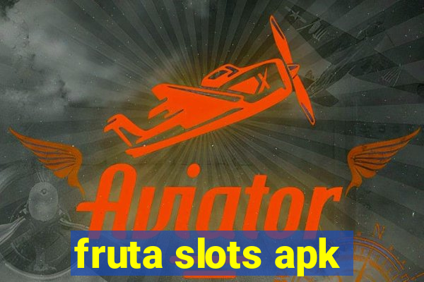 fruta slots apk