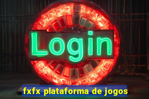 fxfx plataforma de jogos