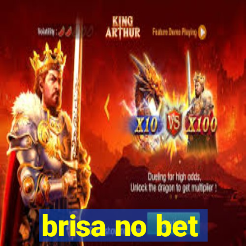 brisa no bet