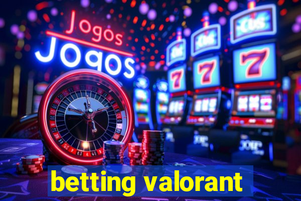 betting valorant