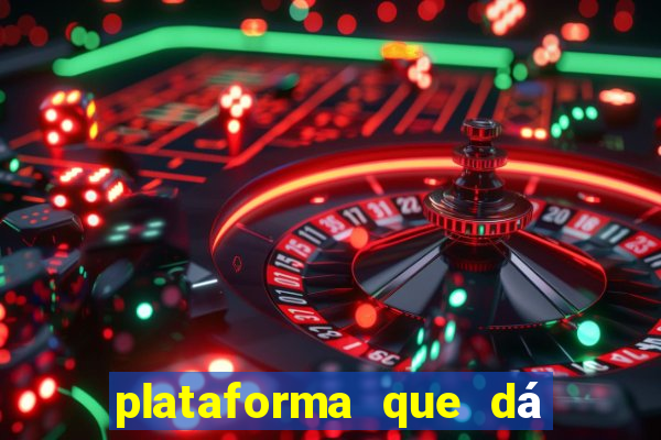 plataforma que dá b?nus para jogar e sacar