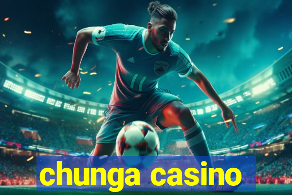 chunga casino