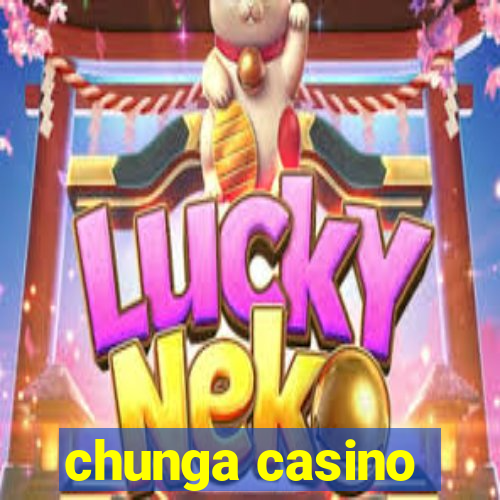 chunga casino