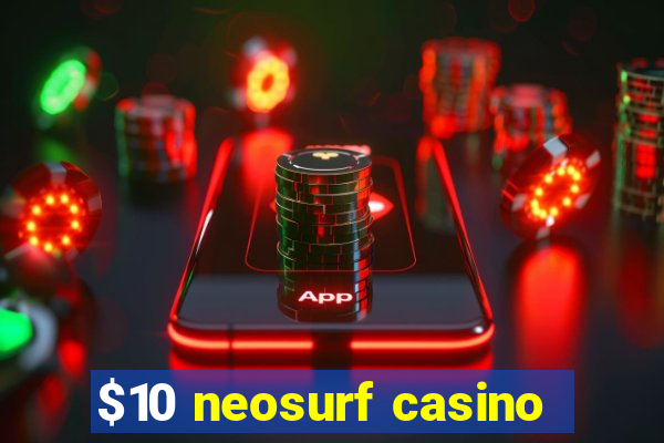 $10 neosurf casino