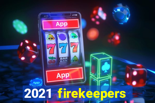 2021 firekeepers casino 400