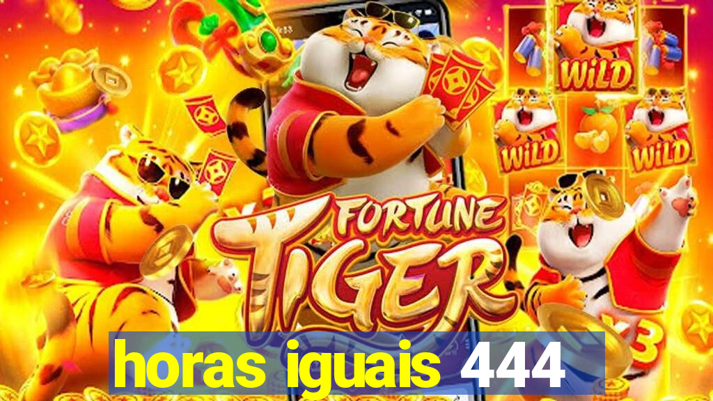 horas iguais 444