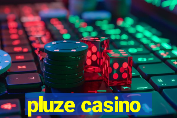 pluze casino