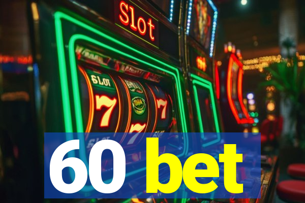 60 bet