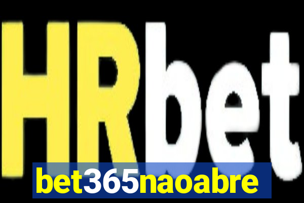 bet365naoabre